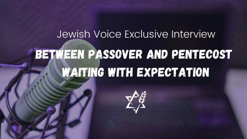 Between Passover and Pentecost